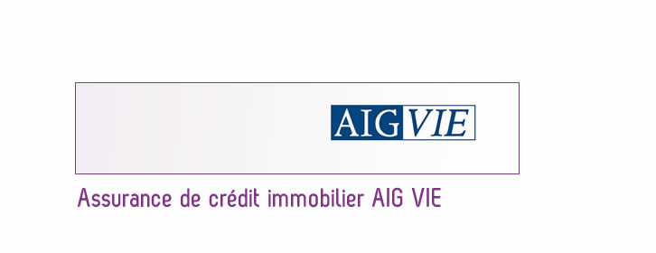 Assurance pret Aig Vie : Choisir sa garantie de credit immobilier