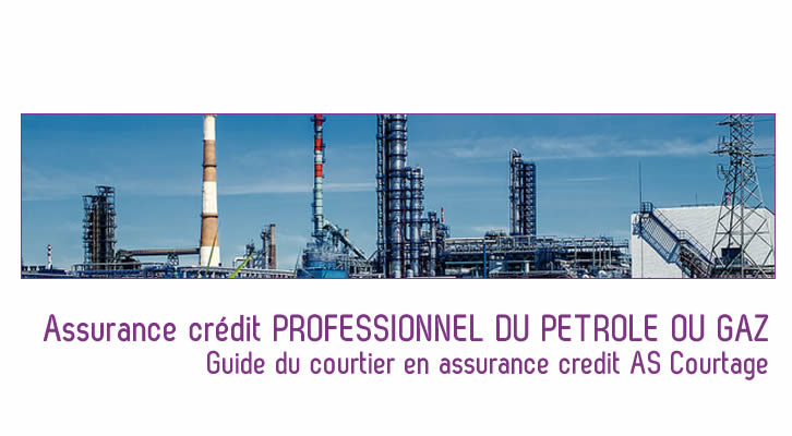 Garantir son prêt avec une assurance credit professionnel du pétrole ou du gaz