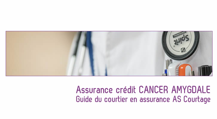 Trouvez la meilleure assurance credit cancer amygdale